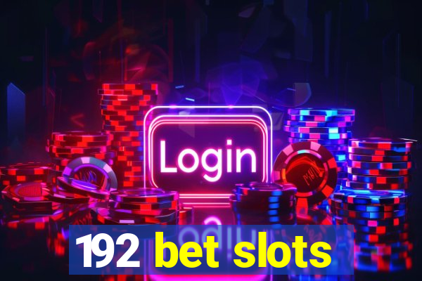 192 bet slots