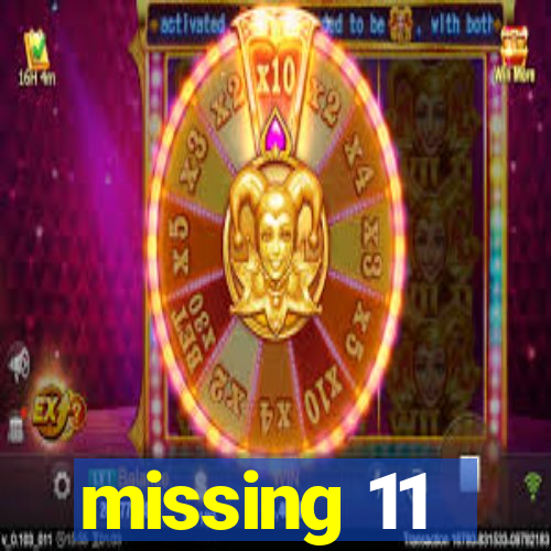 missing 11