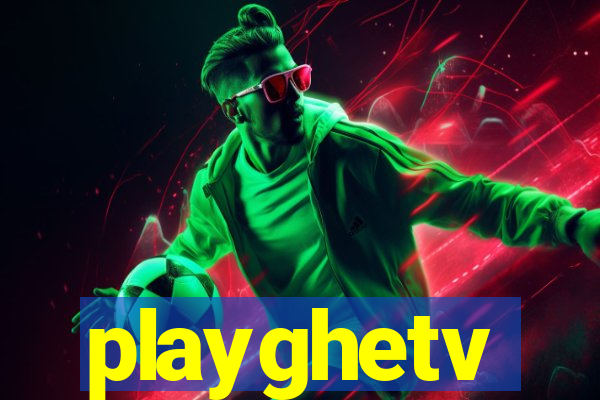 playghetv