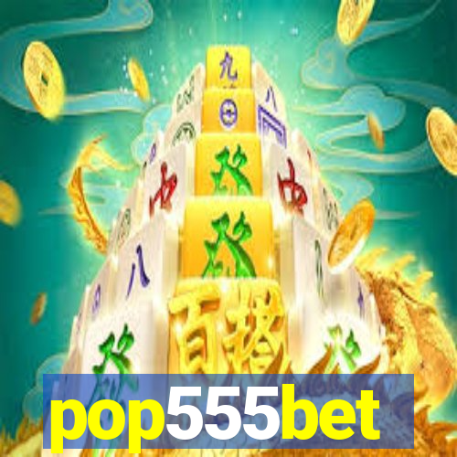 pop555bet