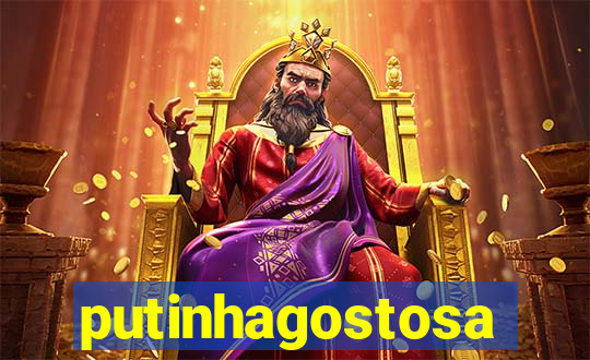 putinhagostosa