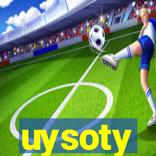 uysoty